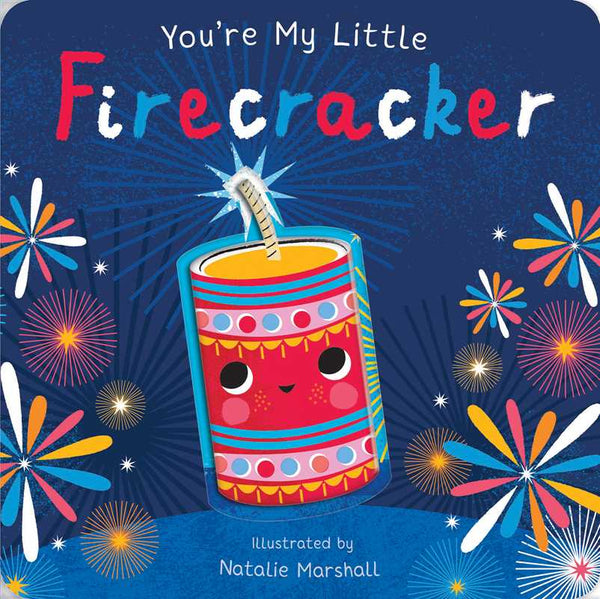 You're My Little Firecracker by Nicola Edwards: Board Books; 18 pages / English