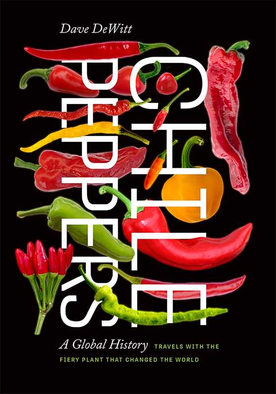 Chile Peppers by Dave  DeWitt: Paperback; 368 pages / English