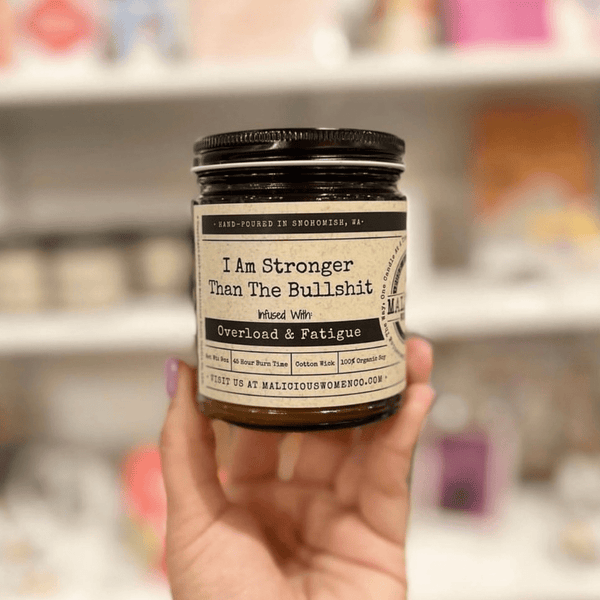 I Am Stronger Than The Bullshit 9oz Mental Health Candle Malicious Women Co: Take A Hike