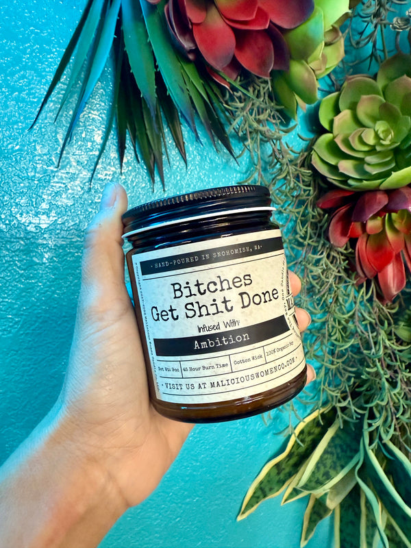 Soy Candle - Bitches Get Shit Done. Scent: Moxie