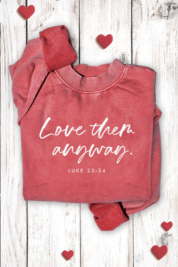 Valentine’s Ultra Soft Mineral-Washed LOVE THEM ANYWAY’ - Vintage Red Sweatshirt