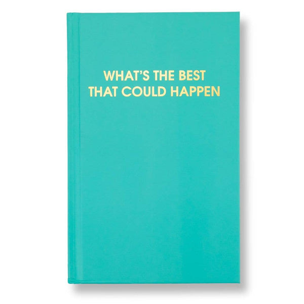 What's The Best That Could Happen - Journal, Self-Care Gift