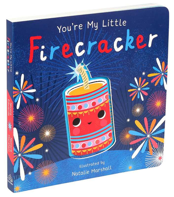 You're My Little Firecracker by Nicola Edwards: Board Books; 18 pages / English