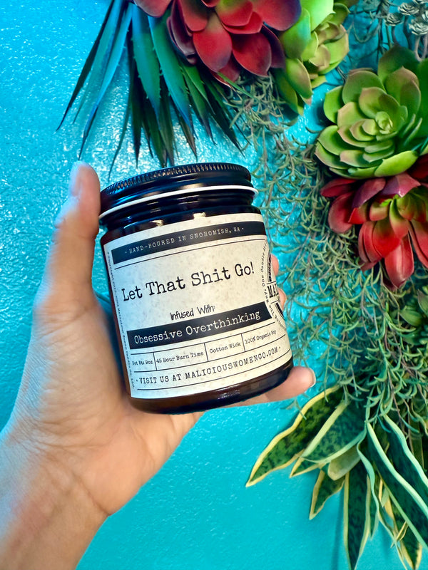 Soy Candle - Let That Shit Go! Scent: Chill Vibes