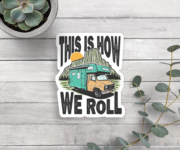 How We Roll Camper Vinyl Sticker
