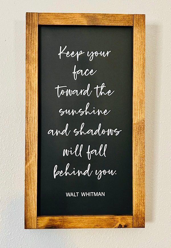 Wooden Sign - Keep face towards the sunshine