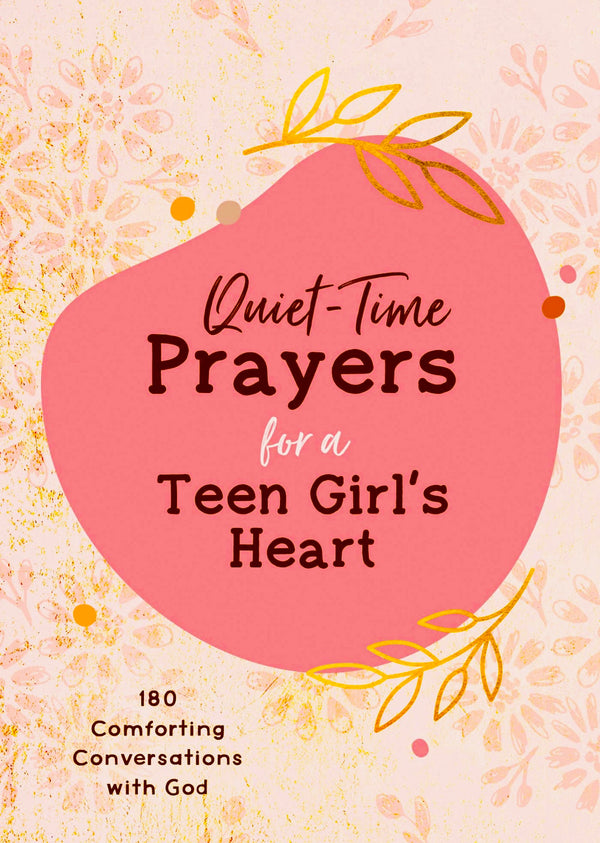Devotional - Quiet time Prayers for a Teen Girl’s Heart